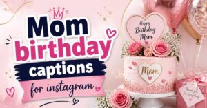 Mom birthday captions for instagram