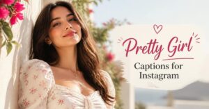 Pretty Girl Captions for Instagram